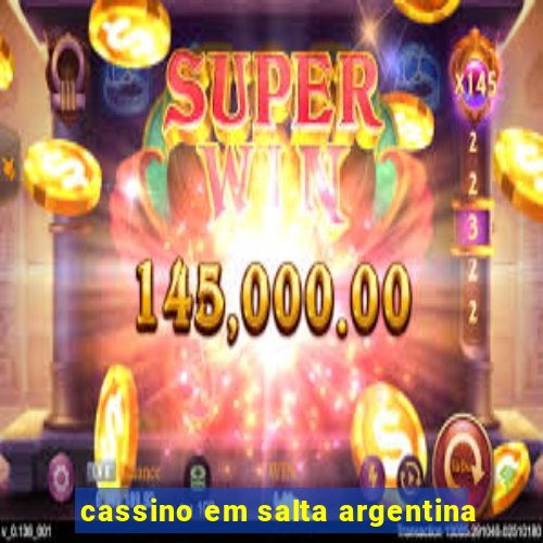 cassino em salta argentina